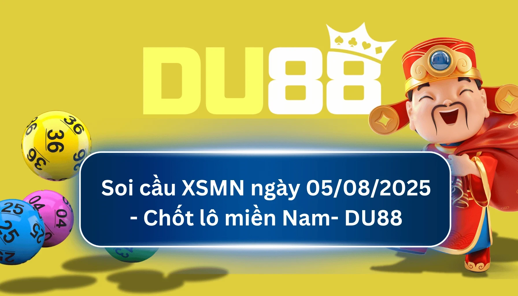 DU88 Soi cầu XSMN ngày 05/08/2025 - Chốt lô miền Nam - DU88