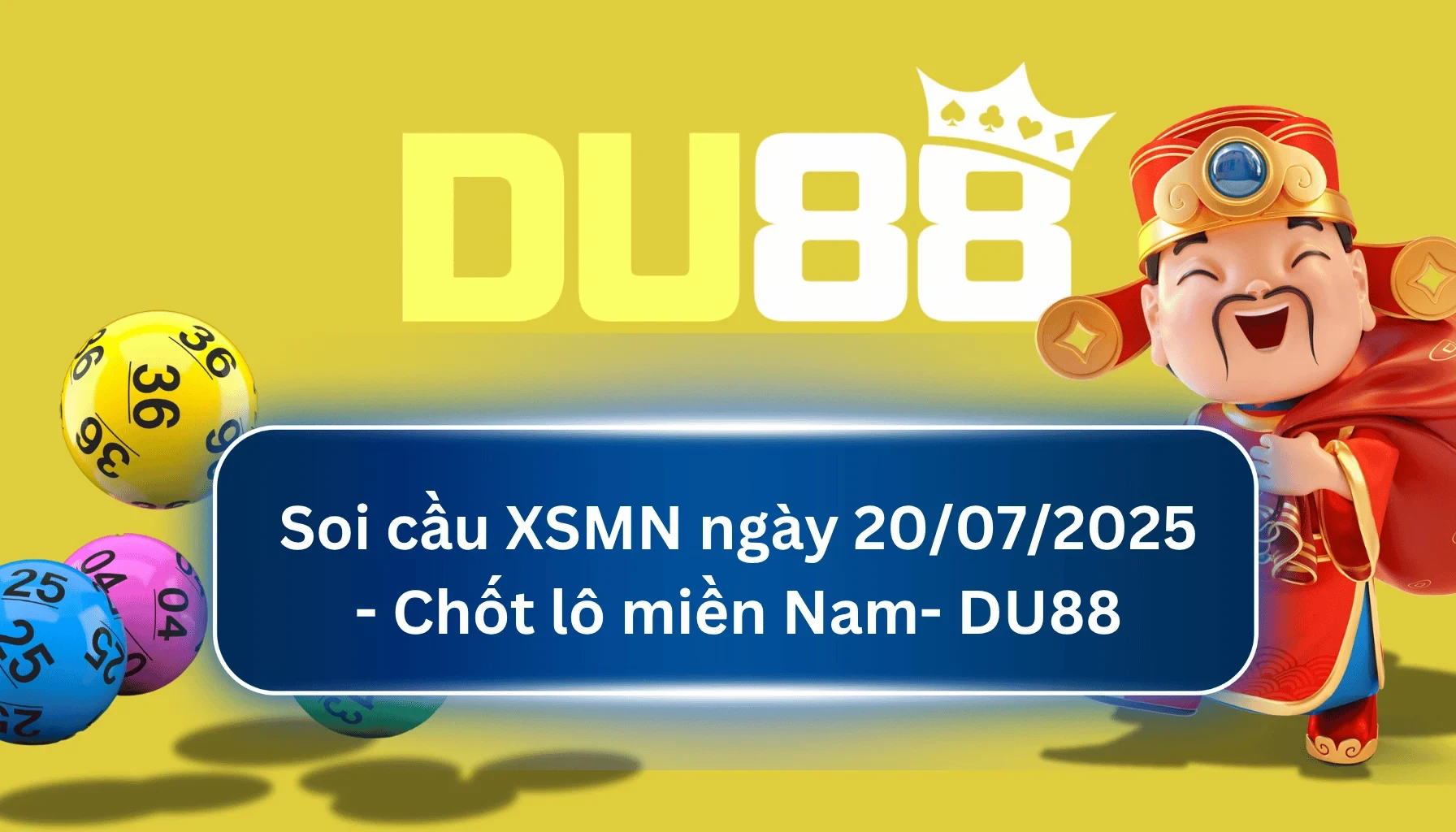 DU88 Soi cầu XSMN ngày 20/07/2025 - Chốt lô miền Nam - DU88