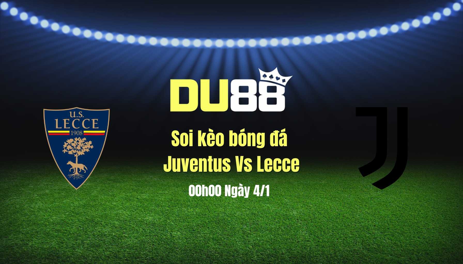 DU88   Soi Kèo Bóng Đá Juventus Vs Lecce, 00h00 Ngày 4/1: Lại Thắng Như Thói Quen